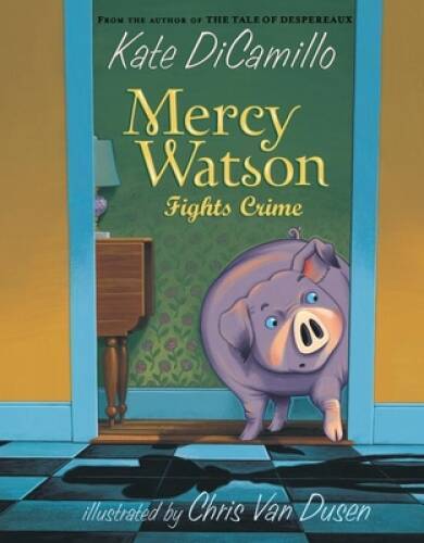 Mercy Watson Fights Crime – Paperback By DiCamillo, Kate – GOOD