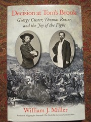 DECISION AT TOM’S BROOK – GEORGE CUSTER AND THOMAS ROSSER – FIRST EDITION – NEW