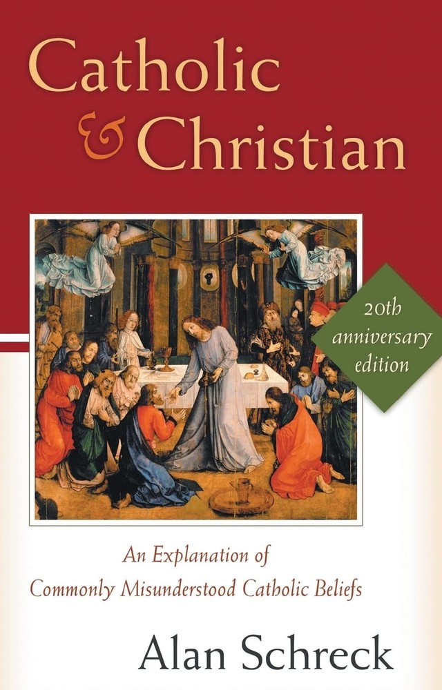 Catholic and Christian: An Explanation of Commonly Misunderstood Catholic Be…