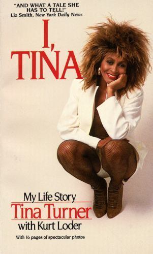 I, Tina by Turner, Tina; Loder, Kurt