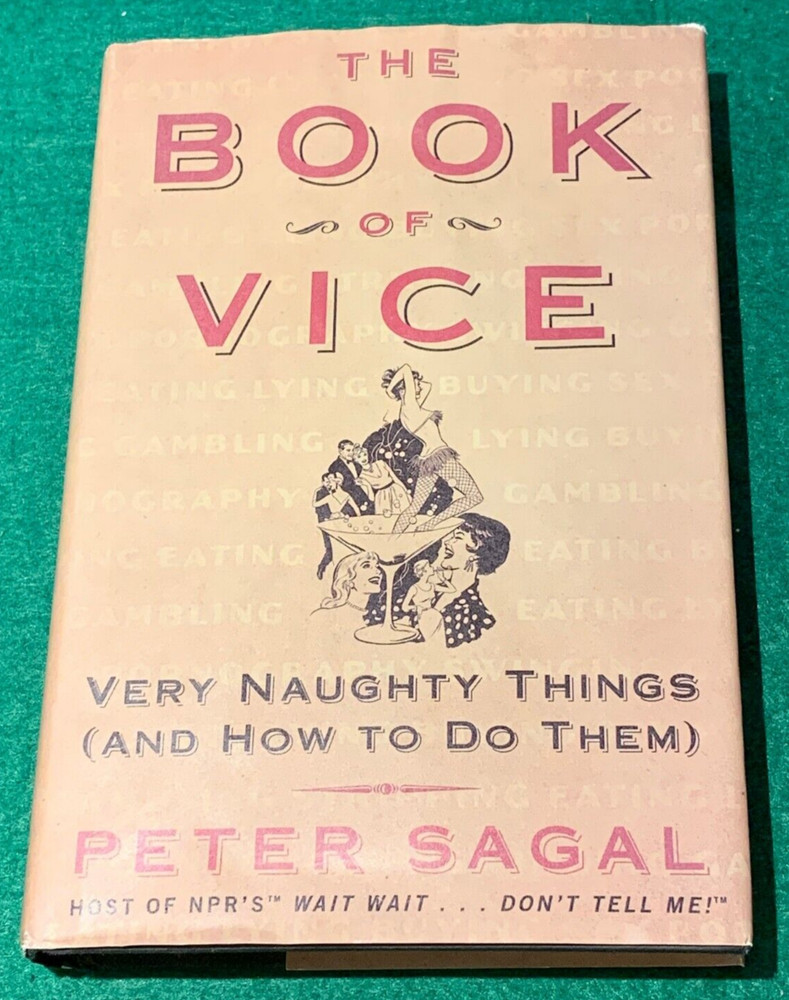 The Book of Vice: Very Naughty Things by Peter Sagal SIGNED HC DJ 2007