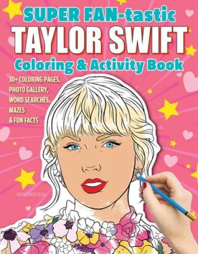 SUPER FAN-tastic Taylor Swift Coloring Activity Book: 30 Coloring – VERY GOOD