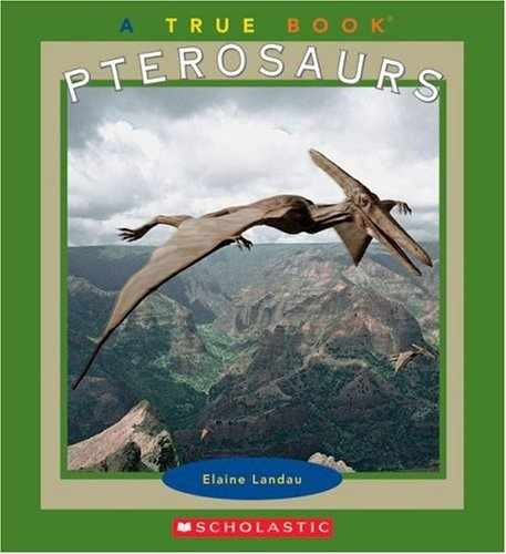 Pterosaurs (True Books) – Library Binding, by Landau Elaine – Very Good