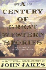 A Century of Great Western Stories-An Anthology of Western Fiction – GOOD