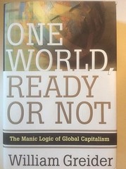 One World Ready or Not: The Manic Logic of Global Capitalism