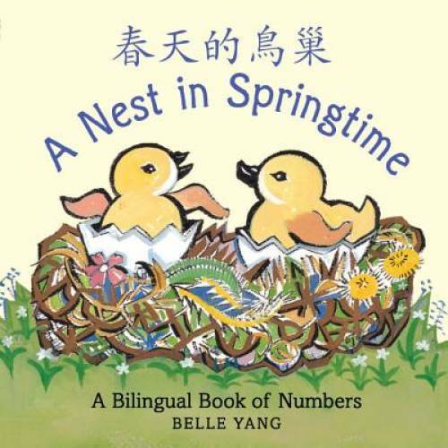 A Nest in Springtime: A Mandarin Chinese-English bilingual book of – GOOD