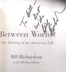 Bill Richardson NM BETWEEN WORLDS G. P. Putnam’s Sons NY 2005 SIGNED 1st Ed HB