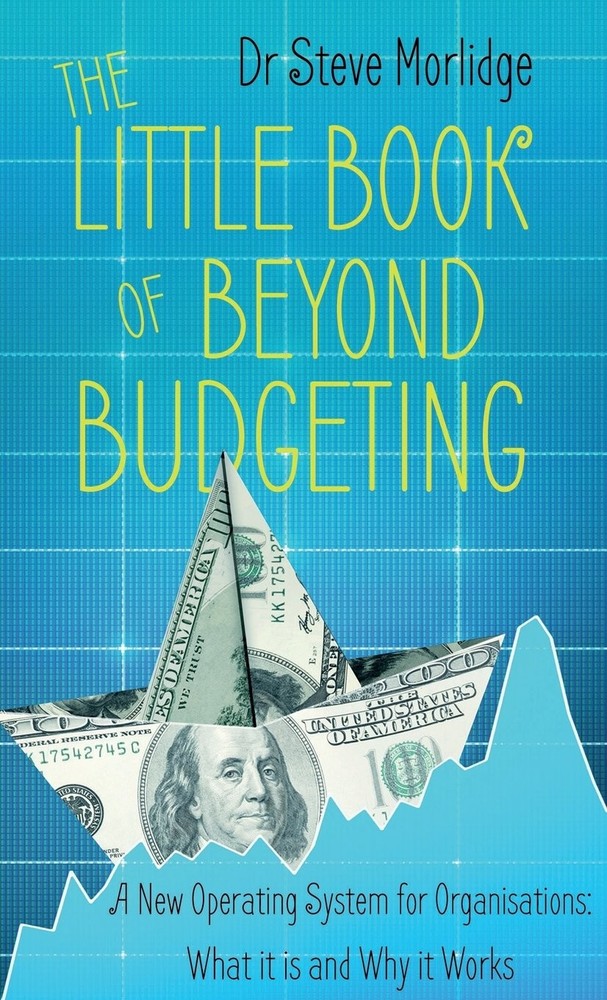 The Little Book of Beyond Budgeting: A New Operating System fo…