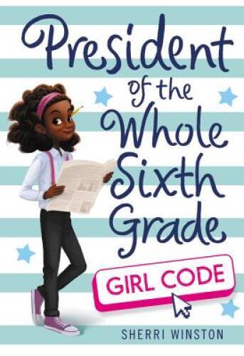 President of the Whole Sixth Grade: Girl Code (President Series) – ACCEPTABLE