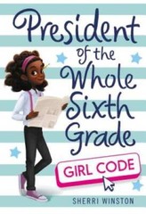 President of the Whole Sixth Grade: Girl Code (President Series) – ACCEPTABLE
