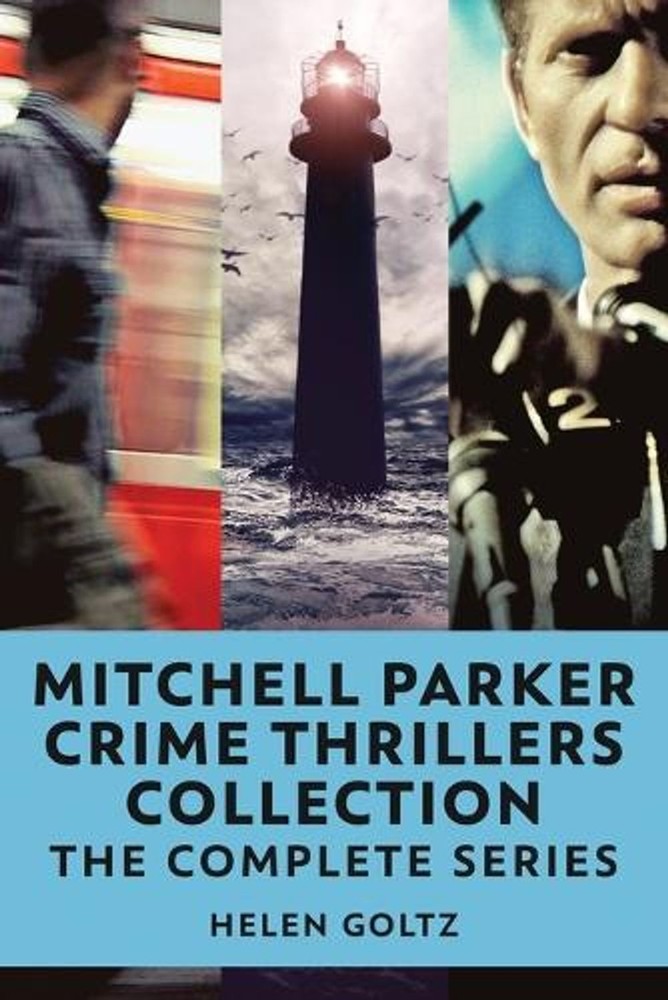 Mitchell Parker Crime Thrillers Collection: The Complete Series by Helen Goltz P