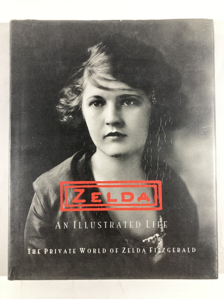 ZELDA An Illustrated Life The Private World of Zelda Fitzgerald 1996 HC Art Bio