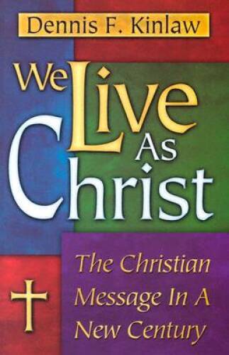 We Live As Christ – Paperback By Dennis F. Kinlaw – GOOD