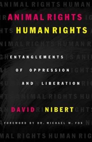 Animal Rights/Human Rights: Entanglements of Oppression and Liberation (C – GOOD