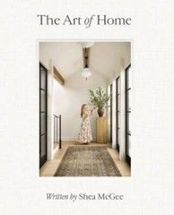 The Art of Home: A Designer Guide to Creating an Elevated Yet Appro – VERY GOOD
