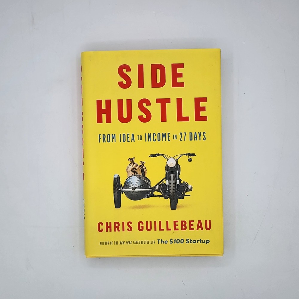 Side Hustle: From Idea to Income in 27 Days 2017 Chris Guillebeau HC DJ (VG)