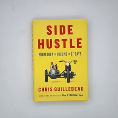 Side Hustle: From Idea to Income in 27 Days 2017 Chris Guillebeau HC DJ (VG)