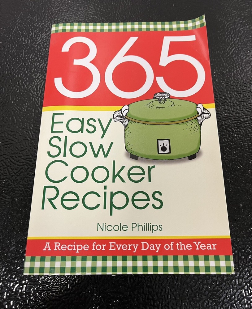 365 Easy Slow Cooker Recipes Paper Back By Nicole Philips