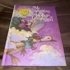 My Adventure in Mother Goose Land by Alan L. Taylor 1974