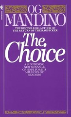 The Choice: A Surprising New Message of Hope – Paperback By Og Mandino – GOOD