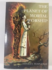 The Planet Of Mortal Worship by Donald J. Templeman – 2004 Paperback Edition