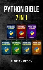 The Python Bible 7 in 1: Volumes One To Seven (Beginner, Intermediate, Data …
