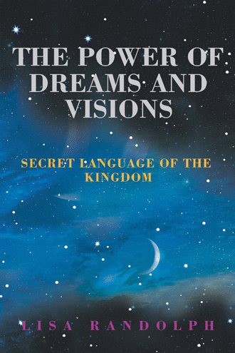 Power of Dreams and Visions : Secret Language of the Kingdom, Paperback by Ra…