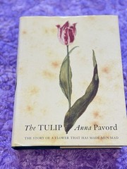 The Tulip | by Anna Pavord | First U.S. Edition | 1999 HC/DJ | Botanical History