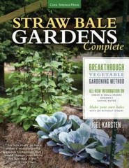 Straw Bale Gardens Complete – Paperback By Karsten, Joel – GOOD