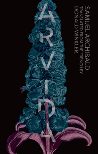 Arvida (Biblioasis International Translation Series) – Paperback – GOOD