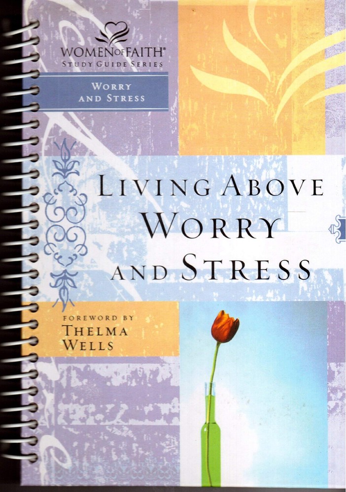 Living Above Worry and Stress
