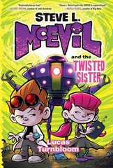 Steve L. McEvil and the Twisted Sister, Hardcover by Turnbloom, Lucas, Like N…