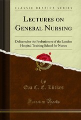 Lectures on General Nursing (Classic Reprint)