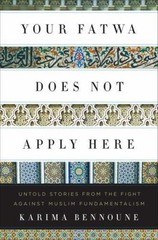 Your Fatwa Does Not Apply Here: Untold Stories from the Fight Against Muslim…