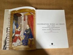 Celebrating Word and Image 1250-1600 : Illuminated Manuscripts Kerry Stokes Ct’n