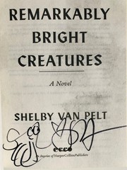 SIGNED Remarkably Bright Creatures by Shelby Van Pelt Trade PB ~ STENCILED EDGES