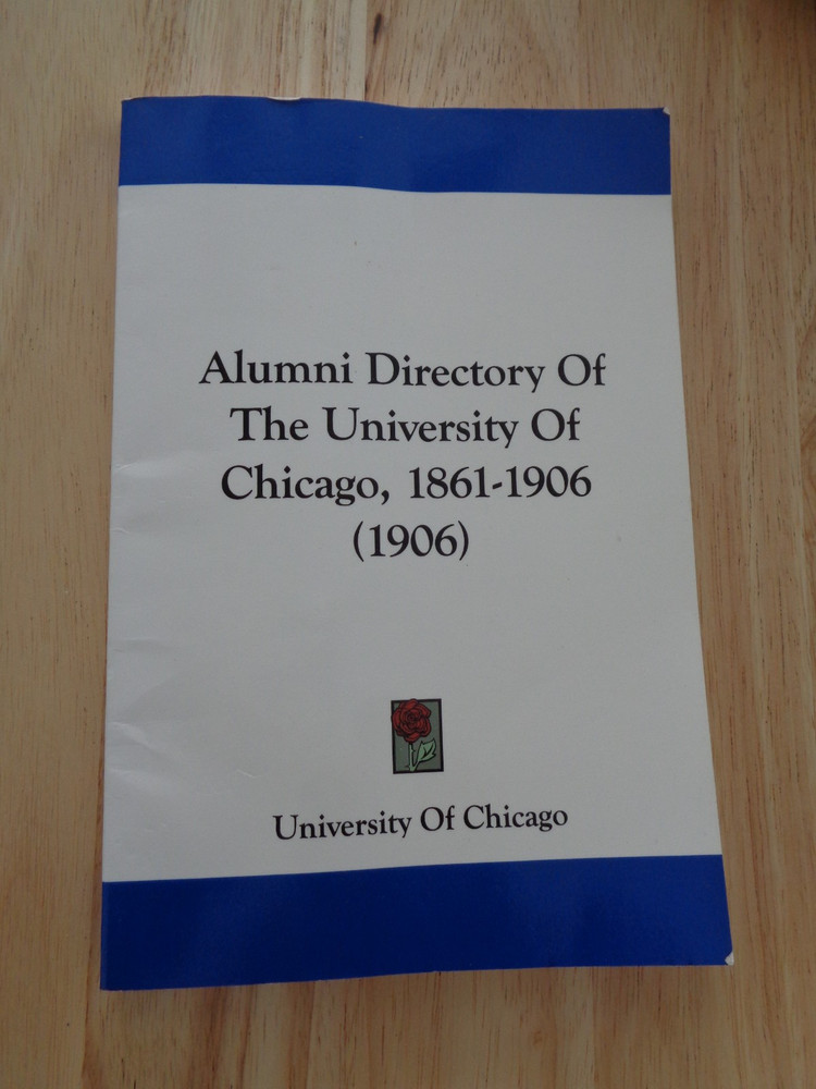 Alumni Directory of the University of Chicago, 1861-1906 SC