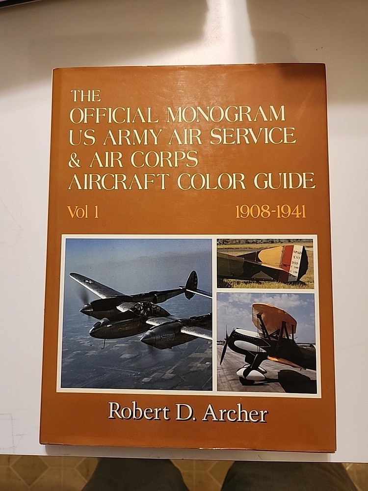 The Official Monogram U. S. Army Air Service and Air Corps Aircraft Color Guide