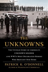 The Unknowns: The Untold Story of America’s Unknown Soldier and WWI’s Mo…