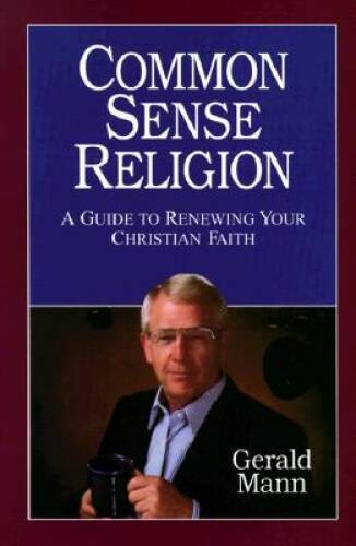 Common Sense Religion: A Guide to Renewing Your Christian Values – VERY GOOD