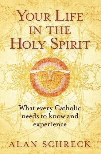 Alan Schreck Your Life in the Holy Spirit (Paperback) (UK IMPORT)