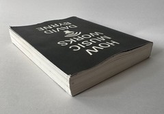 DAVID BYRNE How Music Works | 2013 McSweeney’s Trade Paperback