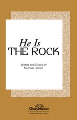 He Is the Rock SATB Michael Barrett