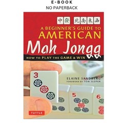 A Beginner’s Guide to American Mah Jongg: How to Play the , Elaine Sandberg 2007