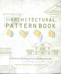 The Architectural Pattern Book: A Tool for Building Great Neighborhoods, Urban D