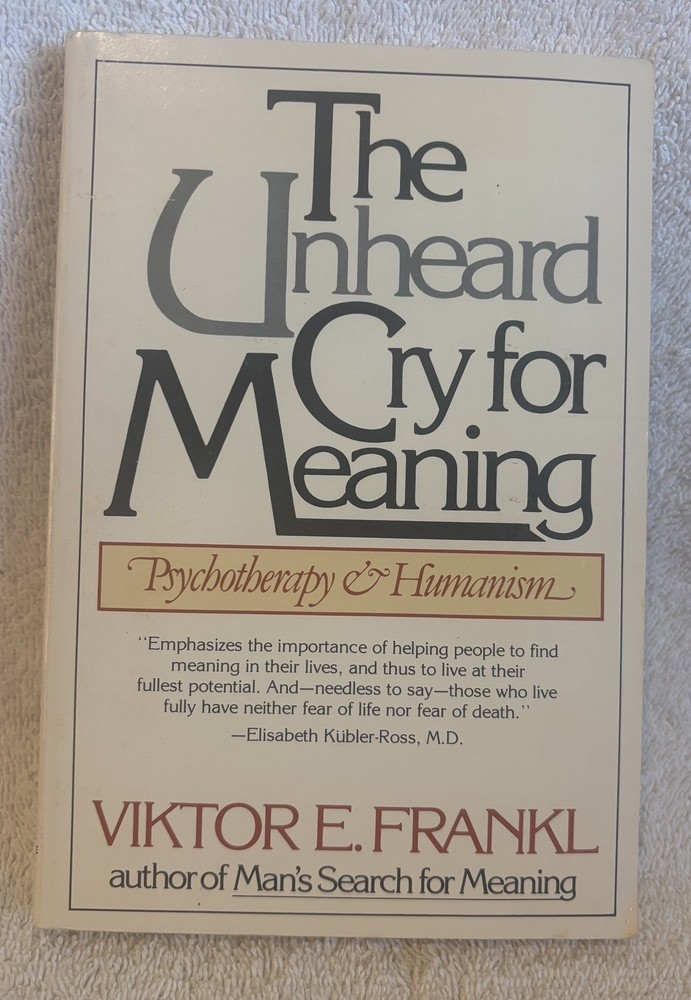THE UNHEARD CRY FOR MEANING: Psychotherapy & Humanism Viktor E. Frankl PB 1978