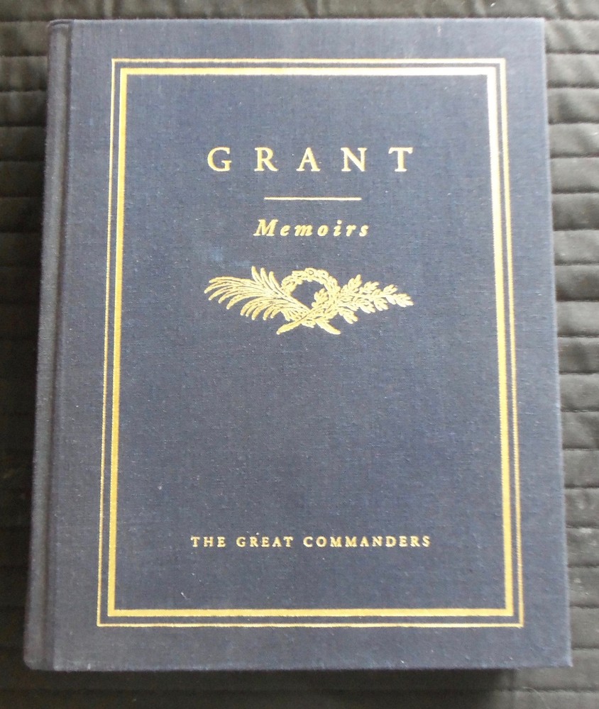 Personal Memoirs Of Ulysses S. Grant; The Great Commanders Series, (1885) 1998