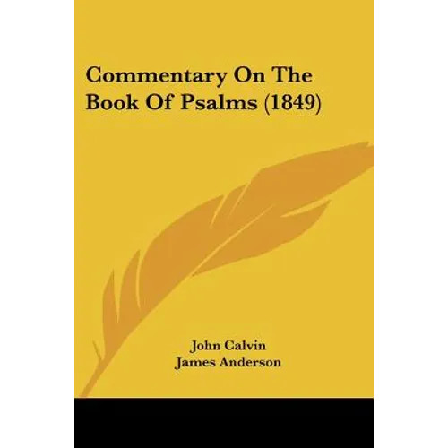 Commentary On The Book Of Psalms (1849) – Paperback