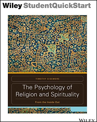 The Psychology of Religion and Spirituality: From the Inside Out