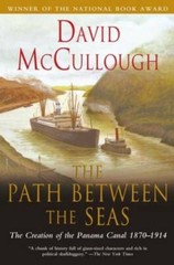 The Path Between the Seas: The Creation of the Panama Cana – VERY GOOD